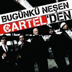 Cartel Bugünkü Neşen Cartelden