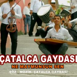 Çatalca Gaydası Ne Maymunsun Sen