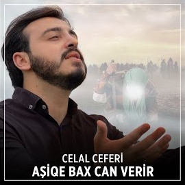 Celal Ceferi Aşiqe Bax Can Verir