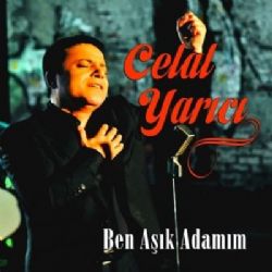 Celal Yarıcı Ben Aşık Adamım