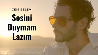 Cem Belevi Sesini Duymam Lazım