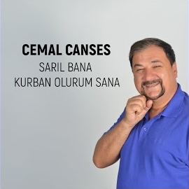 Cemal Canses Sarıl Bana Kurban Olurum Sana