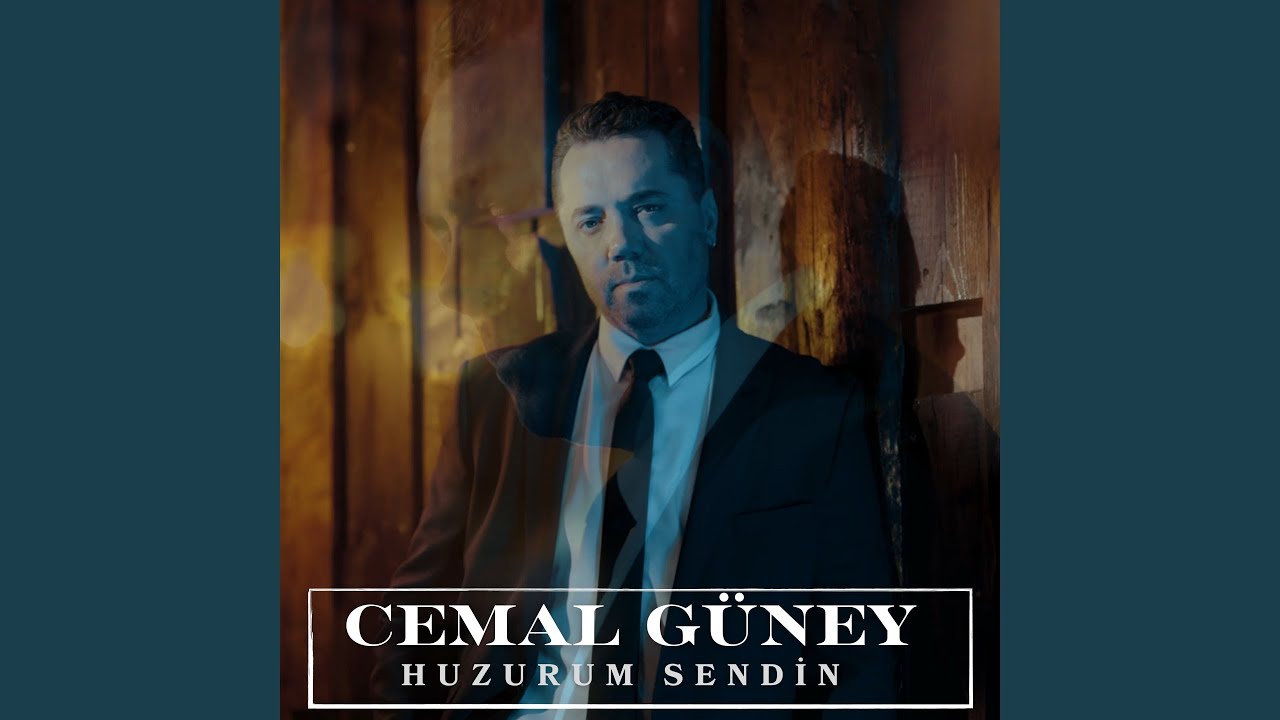 Cemal Güney Huzurum Sendin