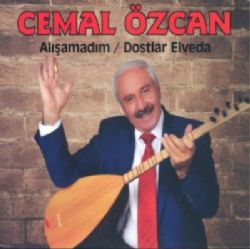 Cemal Özcan Alışamadım Dostlar Elveda