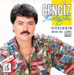 Cengiz Kurtoğlu Gözlerin