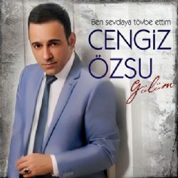 Cengiz Özsu Ben Sevdaya Tövbe Ettim Gülüm