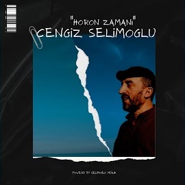 Cengiz Selimoğlu Horon Zamanı