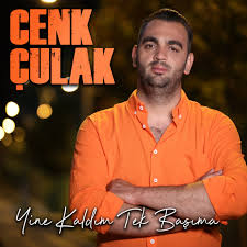 Cenk Çulak Yine Kaldım Bir Başıma