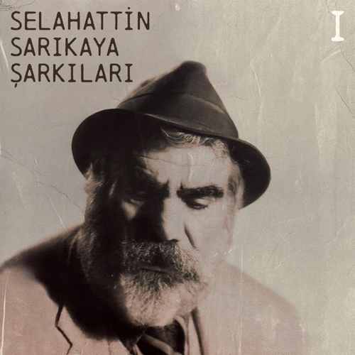 Selahattin Sarikaya Sarkilari