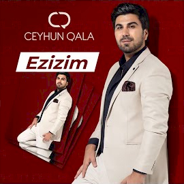 Ceyhun Qala Ezizim