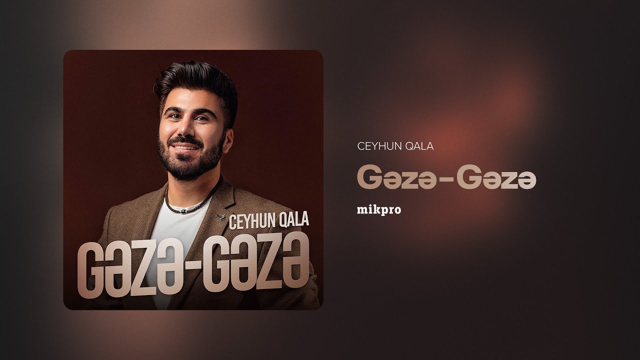 Ceyhun Qala Geze Geze