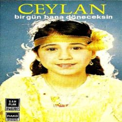 Ceylan Bir Gün Bana Döneceksin