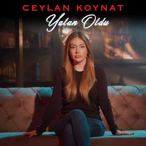 Ceylan Koynat Yalan Oldu