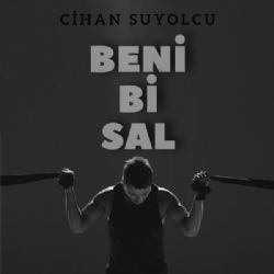 Cihan Suyolcu Beni Bi Sal