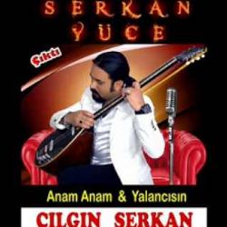 Çılgın Serkan Yüce Yalancısın