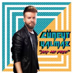 Cüneyt Yalmaz Set Me Free