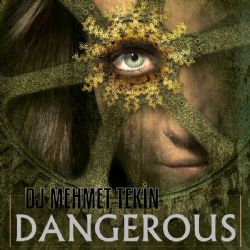 Dj Mehmet Tekin Dangerous