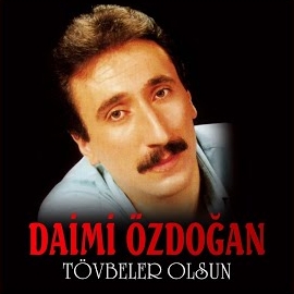 Daimi Özdoğan Tövbeler Olsun