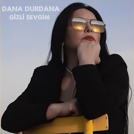 Dana Durdana Gizli Sevgim