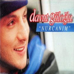 Davut Güloğlu Nurcanım