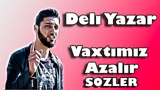 Deli Yazar Vaxtımız Azalır