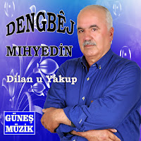 Dengbej Mıhyedine Söylemeze Dilan U Yakup