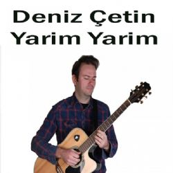 Deniz Çetin Yarim Yarim