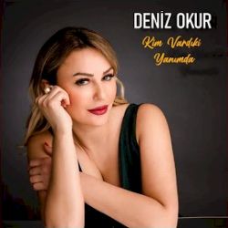 Deniz Okur Kim Vardıki Yanımda