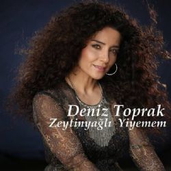 Deniz Toprak Zeytinyağlı Yiyemem