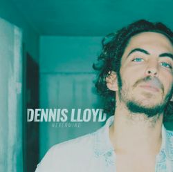 Dennis Lloyd Never Go Back