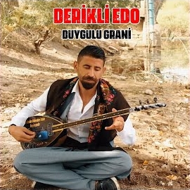 Derikli Edo Duygulu Grani