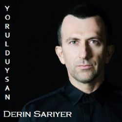 Derin Sarıyer Yorulduysan