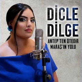 Dicle Dilge Antepten Ötedir Maraşın Yolu