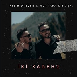 Dinçer İki Kadeh 2