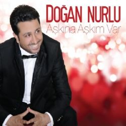 Doğan Nurlu Aşkına Aşkım Var