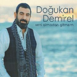 Doğukan Demirel Seni Almadan Gitmem