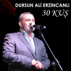 Dursun Ali Erzincanlı 30 Kuş