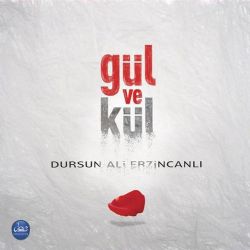 Dursun Ali Erzincanlı Gül Ve Kül