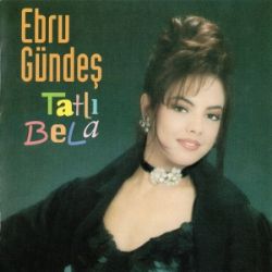 Ebru Gündeş Tatlı Bela