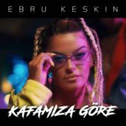 Ebru Keskin Kafamıza Göre