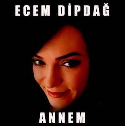 Ecem Dipdağ Annem