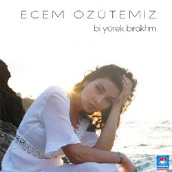 Ecem Özütemiz Bi Yürek Bıraktım