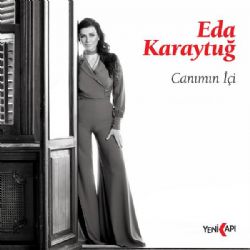 Eda Karaytuğ Canımın İçi