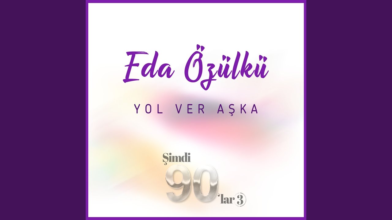 Eda Özülkü Yol Ver Aşka