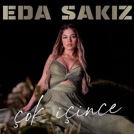 Eda Sakız Çok İçince