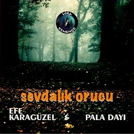 Efe Karagüzel Sevdalık Orucu