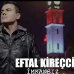 Eftal Kireççi İmkansız