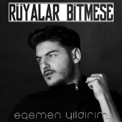 Egemen Yıldırım Rüyalar Bitmese