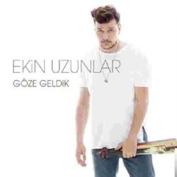 Ekin Uzunlar Göze Geldik