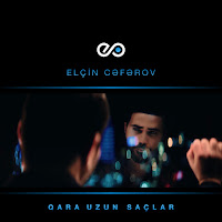 Elçin Ceferov Qara Uzun Saçlar